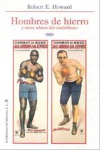hombres de hierro: y otros relatos del cuadrilatero-robert e. howard-9788492492510 hombres de hierro: y otros relatos del cuadrilatero-robert e. howard-9788492492510