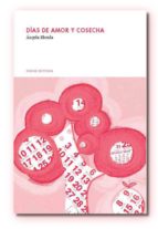 DIAS DE AMOR Y COSECHA