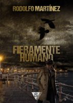 fieramente humano (ebook)-rodolfo martinez-9788494127410 fieramente humano (ebook)-rodolfo martinez-9788494127410