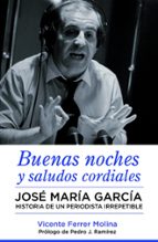 buenas noches y saludos cordiales-vicente ferrer molina-9788494418310 buenas noches y saludos cordiales-vicente ferrer molina-9788494418310