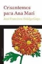 crisantemos para ana mari-jose francisco hidalgo gago-9788496491410 crisantemos para ana mari-jose francisco hidalgo gago-9788496491410
