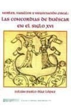 NOBLES, VASALLOS Y NEGOCIACION FISCAL: LAS CONCORDIAS DE HUESCAR EN EL SIGLO XVI