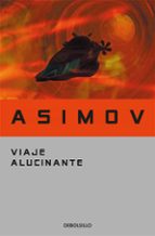 viaje alucinante-isaac asimov-9788497931410 viaje alucinante-isaac asimov-9788497931410