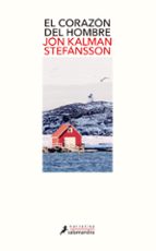 el corazon del hombre-jon kalman stefansson-9788498387810 el corazon del hombre-jon kalman stefansson-9788498387810