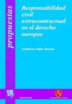 responsabilidad civil extracontractual en el derecho europeo-guillermo palao moreno-9788498762310 responsabilidad civil extracontractual en el derecho europeo-guillermo palao moreno-9788498762310