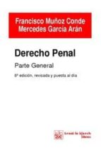 derecho penal parte general (8ª ed.)-francisco muñoz conde-mercedes garcia aran-9788498769210 derecho penal parte general (8ª ed.)-francisco muñoz conde-mercedes garcia aran-9788498769210