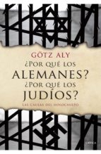 ¿por que los alemanes? ¿por que los judios?-götz aly-9788498928310 ¿por que los alemanes? ¿por que los judios?-götz aly-9788498928310