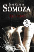 el cebo-jose carlos somoza-9788499088310 el cebo-jose carlos somoza-9788499088310