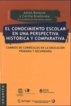 conocimiento escolar en una perspectiva historica y comparativa-aaron benavot-9789506415310 conocimiento escolar en una perspectiva historica y comparativa-aaron benavot-9789506415310
