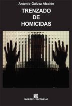 trenzado de homicidas (ebook)-antonio galvez alcaide-cdlap00003110 trenzado de homicidas (ebook)-antonio galvez alcaide-cdlap00003110