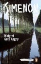 MAIGRET GETS ANGRY