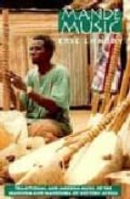 MANDE MUSIC: TRADITIONAL AND MODERN MUSIC OF THE MANINKA AND MAND INKAN OF WESTERN AFRICA