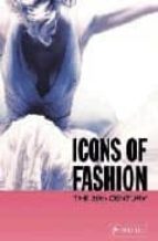 Icons of fashion: the 20th century por Gerda (ed.) buxbaum EPUB PDF