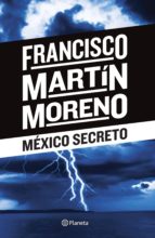 méxico secreto (ebook)-francisco martin moreno-9786070714320 méxico secreto (ebook)-francisco martin moreno-9786070714320