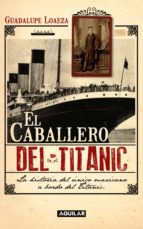 el caballero del titanic (ebook)-guadalupe loaeza-9786071117120 el caballero del titanic (ebook)-guadalupe loaeza-9786071117120