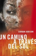 un camino a traves del sol-corban addison-9788401352720 un camino a traves del sol-corban addison-9788401352720