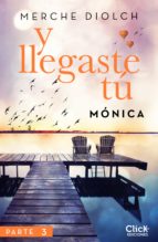 y llegaste tú 3. mónica (ebook)-merche diolch-9788408195320 y llegaste tú 3. mónica (ebook)-merche diolch-9788408195320