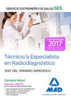 técnico/a especialista en radiodiagnóstico del servicio extremeño de salud (ses). test de materias específicas-9788414211120 técnico/a especialista en radiodiagnóstico del servicio extremeño de salud (ses). test de materias específicas-9788414211120