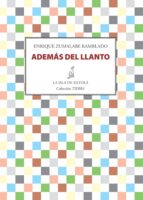 además del llanto (ebook)-enrique zumalabe ramblado-9788416210220 además del llanto (ebook)-enrique zumalabe ramblado-9788416210220