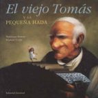 el viejo tomas y la pequeña hada-dominique demers-stephane poulin-9788426133120 el viejo tomas y la pequeña hada-dominique demers-stephane poulin-9788426133120