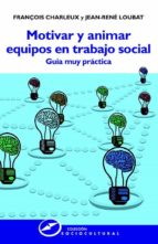 motivar y animar equipos en trabajo social (ebook)-françois charleux-9788427721920 motivar y animar equipos en trabajo social (ebook)-françois charleux-9788427721920