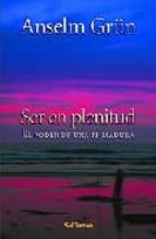 ser en plenitud-anselm grün-9788429317220 ser en plenitud-anselm grün-9788429317220