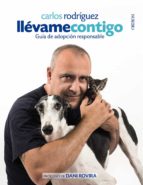 llévame contigo. guía de adopción responsable-carlos rodriguez-9788441538320 llévame contigo. guía de adopción responsable-carlos rodriguez-9788441538320