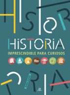 historia imprescindible para curiosos-maria aldave-9788466233620 historia imprescindible para curiosos-maria aldave-9788466233620