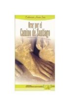 Orar por el camino de santiago EPUB PDF por Vv.aa. 978-8472396920