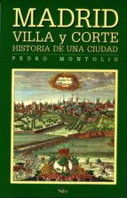 madrid: villa y corte, calles y plazas-pedro montoliu-9788477371120 madrid: villa y corte, calles y plazas-pedro montoliu-9788477371120