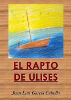 el rapto de ulises (ebook)-juan luis garcia cabello-9788483264720 el rapto de ulises (ebook)-juan luis garcia cabello-9788483264720