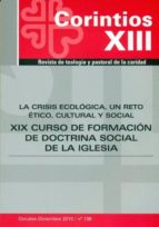 LA CRISIS ECOLOGICA, UN RETO ETICO, CULTURAL Y SOCIAL (XIX CURSO DE FORMACION DE DOCTRINA SOCIAL DE LA IGLESIA REVISTA CORINTIOS XIII - Nº 136 SEPTIEMBRE 2010)