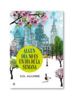 algún día no es un día de la semana (ebook)-sol aguirre-9788490608920 algún día no es un día de la semana (ebook)-sol aguirre-9788490608920