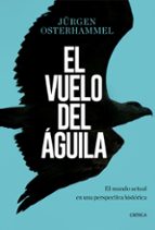 el vuelo del aguila-jürgen osterhammel-9788491990420 el vuelo del aguila-jürgen osterhammel-9788491990420