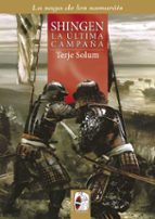 SHINGEN LA ÚLTIMA CAMPAÑA