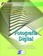 fotografia digital: como elegir camara, hacer mejores fotos y com partirlas usando internet-javier lopez gomez-9788496300620 fotografia digital: como elegir camara, hacer mejores fotos y com partirlas usando internet-javier lopez gomez-9788496300620