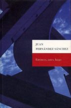 entonces, antes, luego-juan fernandez sanchez-9788498524420 entonces, antes, luego-juan fernandez sanchez-9788498524420