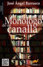 monólogo de un canalla (ebook)-jose angel barrueco-9788499673820 monólogo de un canalla (ebook)-jose angel barrueco-9788499673820