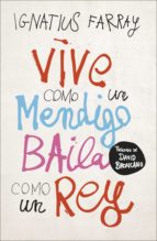 vive como un mendigo, baila como un rey (ebook)-ignatius farray-9788499988320