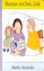 buenas noches, lola-martha alexander-9789681642020 buenas noches, lola-martha alexander-9789681642020
