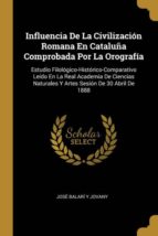 INFLUENCIA DE LA CIVILIZACIÓN ROMANA EN CATALUÑA COMPROBADA POR LA OROGRAFÍA