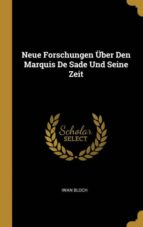 NEUE FORSCHUNGEN ÜBER DEN MARQUIS DE SADE UND SEINE ZEIT