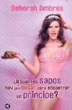 ¿a cuantos sapos hay que besar para encontrar un principe?-deborah ombres-9788403096530 ¿a cuantos sapos hay que besar para encontrar un principe?-deborah ombres-9788403096530