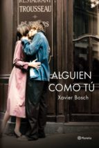 alguien como tú (ebook)-xavier bosch-9788408141730 alguien como tú (ebook)-xavier bosch-9788408141730