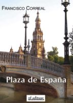 plaza de españa (ebook)-francisco correal-9788415658030 plaza de españa (ebook)-francisco correal-9788415658030