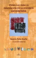 formulas para la innovacion a la docencia-beatriz peña acuña-9788415965930 formulas para la innovacion a la docencia-beatriz peña acuña-9788415965930