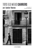 tots els meus carrers-xavier theros-9788416033430 tots els meus carrers-xavier theros-9788416033430