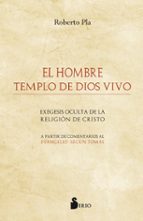 el hombre templo de dios vivo: exegesis oculta de la religion de cristo-roberto pla-9788416579730 el hombre templo de dios vivo: exegesis oculta de la religion de cristo-roberto pla-9788416579730