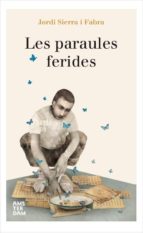 les paraules ferides-jordi sierra i fabra-9788416743230 les paraules ferides-jordi sierra i fabra-9788416743230