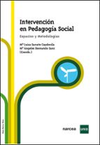 INTERVENCION EN PEDAGOGIA SOCIAL. ESPACIOS Y METODOLOGIA